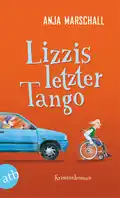  Anja MARSCHALL: Lizzis letzter Tango.