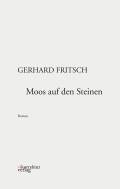  Gerhard FRITSCH: Moos auf den Steinen.