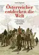  Hanne EGGHARDT: Österreicher entdecken die Welt. Weiße Flecken rotweißrot. Neuaufl.