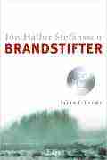  Jón Hallur STEFÁNSSON: Brandstifter.