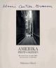  Henri CARTIER-BRESSON: Amerika: Photo-Skizzen. Mit einem Vorwort von Arthur Miller und einem Essay von Gilles Mora.