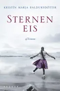 Kristín Marja BALDURSDÓTTIR: Sterneneis. Kristín Marja BALDURSDÓTTIR: Sterneneis.