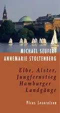 Michael SEUFERT/Annemarie STOLTENBERG: Elbe, Alster, Jungfernstieg.