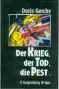  Doris GERCKE: Der Krieg, der Tod, die Pest.