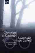  Christian von DITFURTH: Labyrinth des Zorns.
