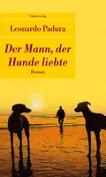  Leonardo PADURA: Der Mann, der Hunde liebte.