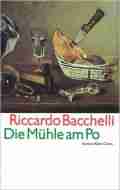 Riccardo BACCHELLI: Die Mühle am Po.