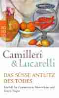 Andrea CAMILLERI/Carlo LUCARELLI: Das süße Antlitz des Todes. Andrea CAMILLERI/Carlo LUCARELLI: Das süße Antlitz des Todes.