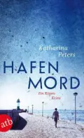  Katharina PETERS: Hafenmord.