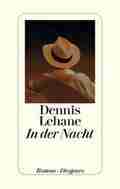  Dennis LEHANE: In der Nacht.