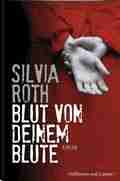  Silvia ROTH: Blut von Deinem Blute.