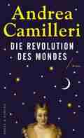  Andrea CAMILLERI: Die Revolution des Mondes.