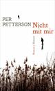  Per PETTERSON: Nicht mit mir.