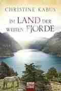 Christine KABUS: Im Land der weiten Fjorde. Christine KABUS: Im Land der weiten Fjorde.