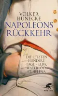  Volker HUNECKE: Napoleons Rückkehr.