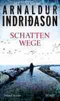 Arnaldur INDRIÐASON: Schattenwege. Arnaldur INDRIÐASON: Schattenwege.