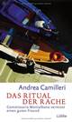  Andrea CAMILLERI: Das Ritual der Rache. Commissario Montalbano vermisst einen guten Freund.