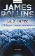  James ROLLINS: Sub Terra.