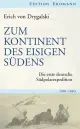  Erich von DRYGALSKI: Zum Kontinent des eisigen Südens. Die erste deutsche Südpolarexpedition, 1901-1903.