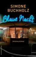  Simone BUCHHOLZ: Blaue Nacht.