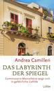  Andrea CAMILLERI: Das Labyrinth der Spiegel. Commissario Montalbano wagt sich in gefährliche Gefilde.