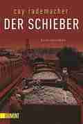  Cay RADEMACHER: Der Schieber.