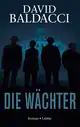  David BALDACCI: Die Wächter.