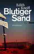  Edith KNEIFL: Blutiger Sand.