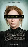  Hannah KENT: Das Seelenhaus.