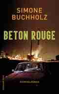 Simone BUCHHOLZ: Beton Rouge. Simone BUCHHOLZ: Beton Rouge.