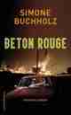  Simone BUCHHOLZ: Beton Rouge. Kriminalroman.