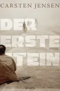 Carsten JENSEN: Der erste Stein. Carsten JENSEN: Der erste Stein.