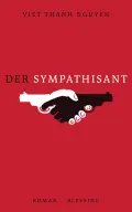 Viet Thanh NGUYEN: Der Sympathisant. Viet Thanh NGUYEN: Der Sympathisant.