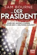  Sam BOURNE: Der Präsident.