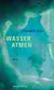 Wasser atmen., Rezension Elisabeth KLAR: Wasser atmen.