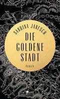  Sabrina JANESCH: Die goldene Stadt.