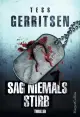 Sag niemals stirb., Rezension Tess GERRITSEN: Sag niemals stirb.