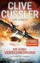 Clive CUSSLER/Dirk CUSSLER: Die Kuba-Verschwörung. Ein Dirk-Pitt-Roman.