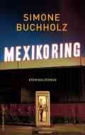 Simone BUCHHOLZ: Mexikoring. Simone BUCHHOLZ: Mexikoring.