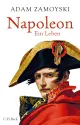  Adam ZAMOYSKI: Napoleon. Ein Leben.