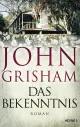  John GRISHAM: Das Bekenntnis.