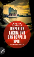  Henrik SIEBOLD: Inspektor Takeda und das doppelte Spiel.