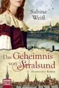  Sabine WEIß: Das Geheimnis von Stralsund.