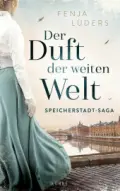Fenja LÜDERS: Der Duft der weiten Welt. Fenja LÜDERS: Der Duft der weiten Welt.