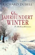  Richard DÜBELL: Der Jahrhundertwinter.