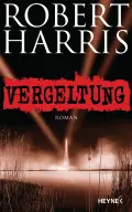 Robert HARRIS: Vergeltung. Robert HARRIS: Vergeltung.