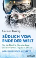 Carmen POSSNIG: Südlich vom Ende der Welt. Carmen POSSNIG: Südlich vom Ende der Welt.