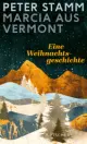  Peter STAMM: Marcia aus Vermont. Eine Weihnachtsgeschichte.
