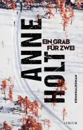 Anne HOLT: Ein Grab für zwei. Anne HOLT: Ein Grab für zwei.