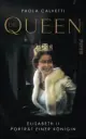 Paola CALVETTI: Die Queen. Elizabeth II - Porträt einer Königin.